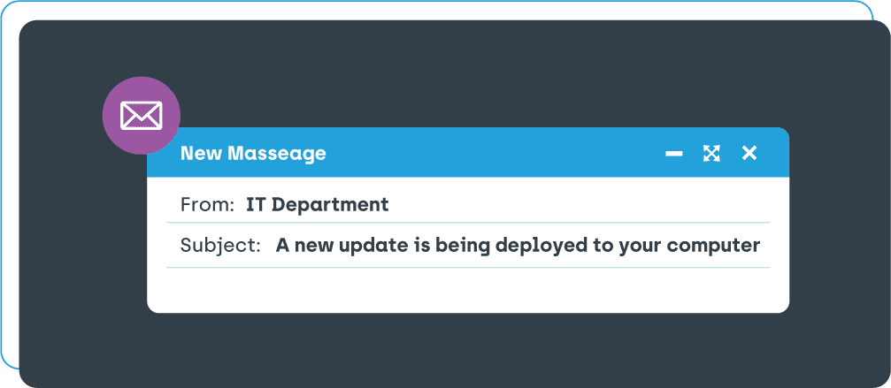 Visual of an email message from the IT Department saying that a new update is being deployed to the receivers computer.
