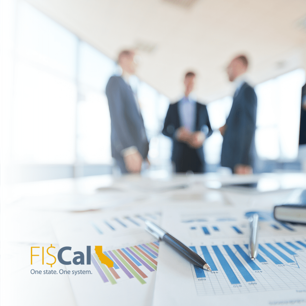 Image of charts and graphs on a desk with three men in the background. 'Fi$Cal One state. One system.' logo in the lower left corner.
