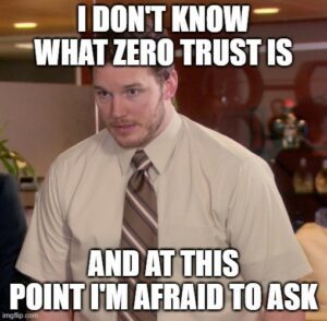 The zero trust paradigm