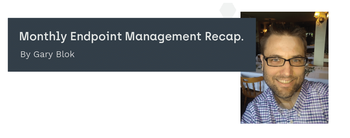 Recast’s Endpoint Management Recap – April 2021